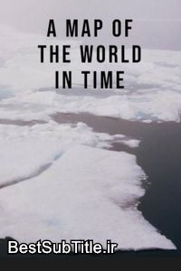 زیرنویس A Map of the World in Time