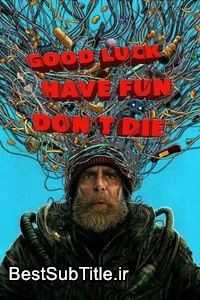 دانلود زیرنویس Good Luck, Have Fun, Don't Die