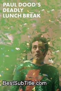 زیرنویس Paul Dood's Deadly Lunch Break