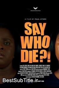 دانلود زیرنویس Say Who Die