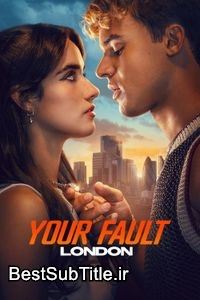 دانلود زیرنویس Your Fault: London