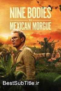 زیرنویس Nine Bodies in a Mexican Morgue - Season 1