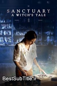 دانلود زیرنویس Sanctuary: A Witch's Tale - Season 1