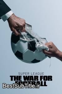 زیرنویس Super League: The War for Football - Season 1