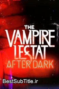 دانلود زیرنویس The Vampire Lestat: After Dark - Season 1