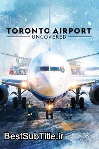 زیرنویس Toronto Airport: Uncovered - Season 1